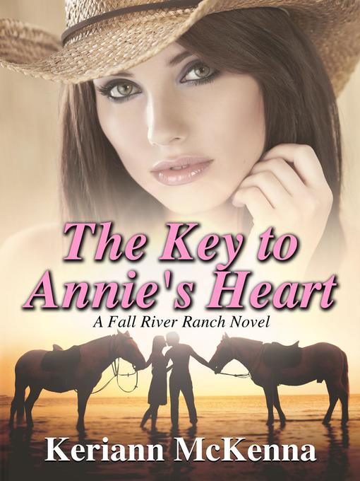 Title details for The Key to Annie's Heart by Keriann McKenna - Available